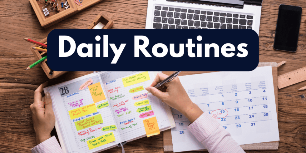 Daily Routines And The Power Of Habits